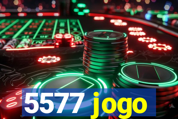 5577 jogo